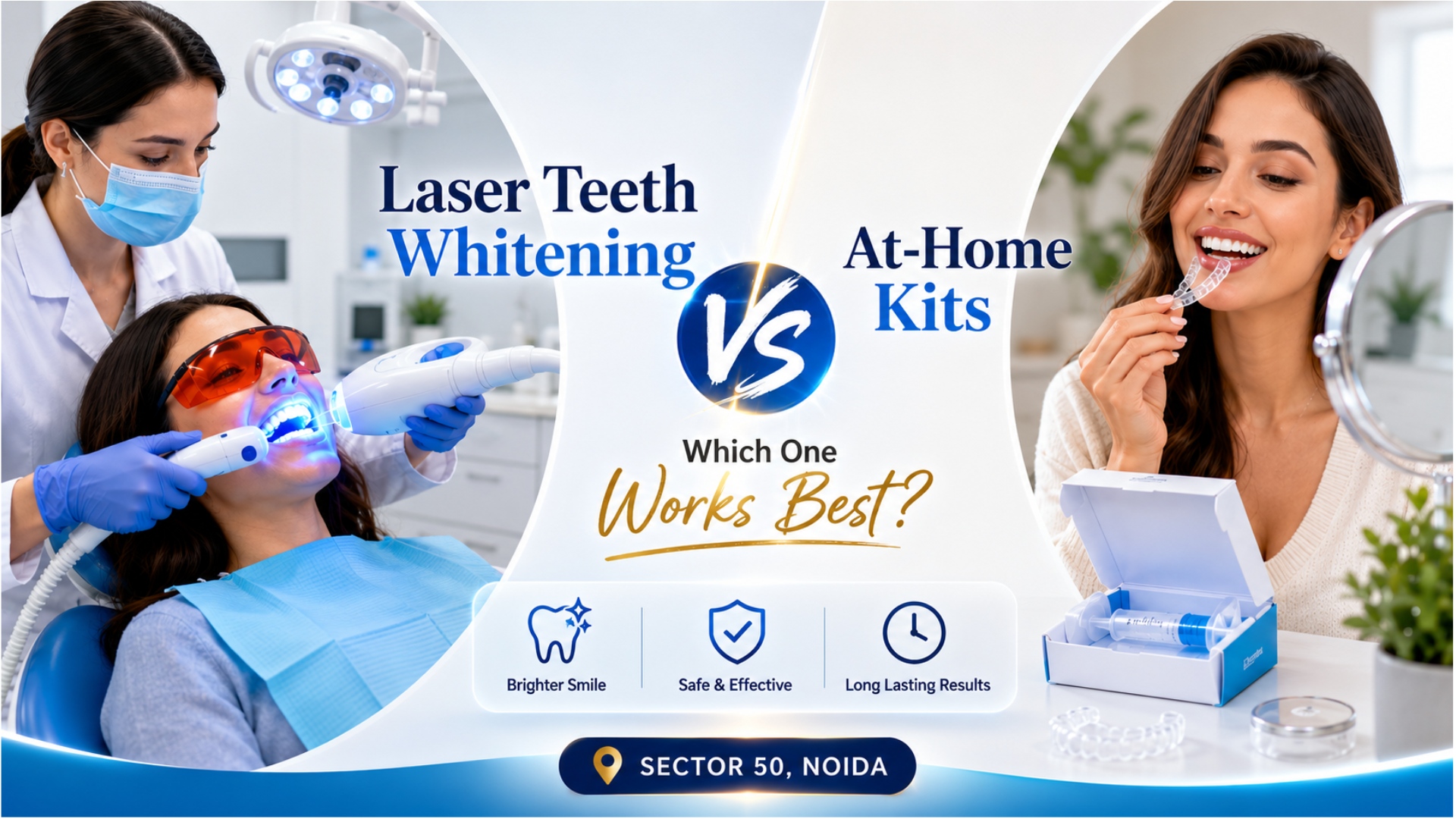 teeth-whitening-Sector-50-Noida-laser-bleaching-vs-at-home-kits-cost-results-kaizen-dental-near-metro